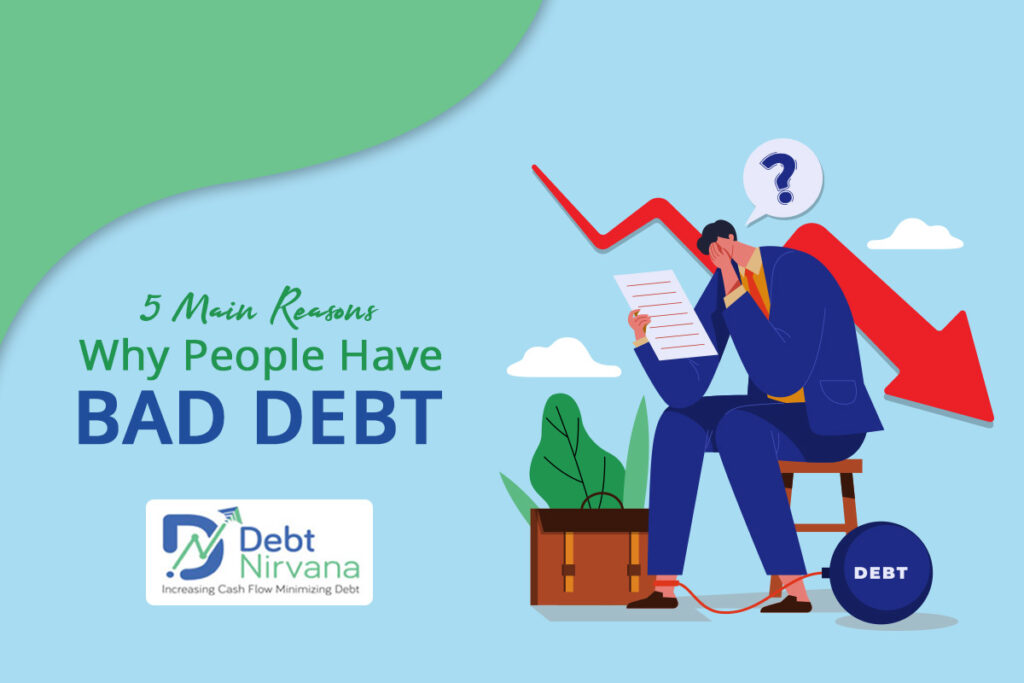 5 Main Reasons Why People Have Bad Debt