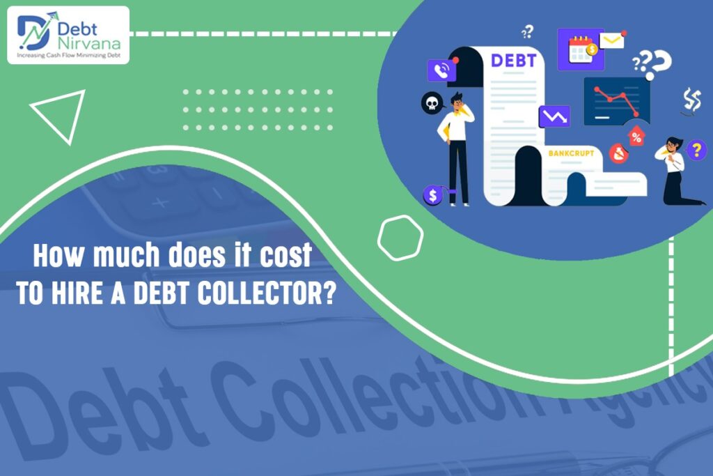 How much does it cost to hire a debt collector?