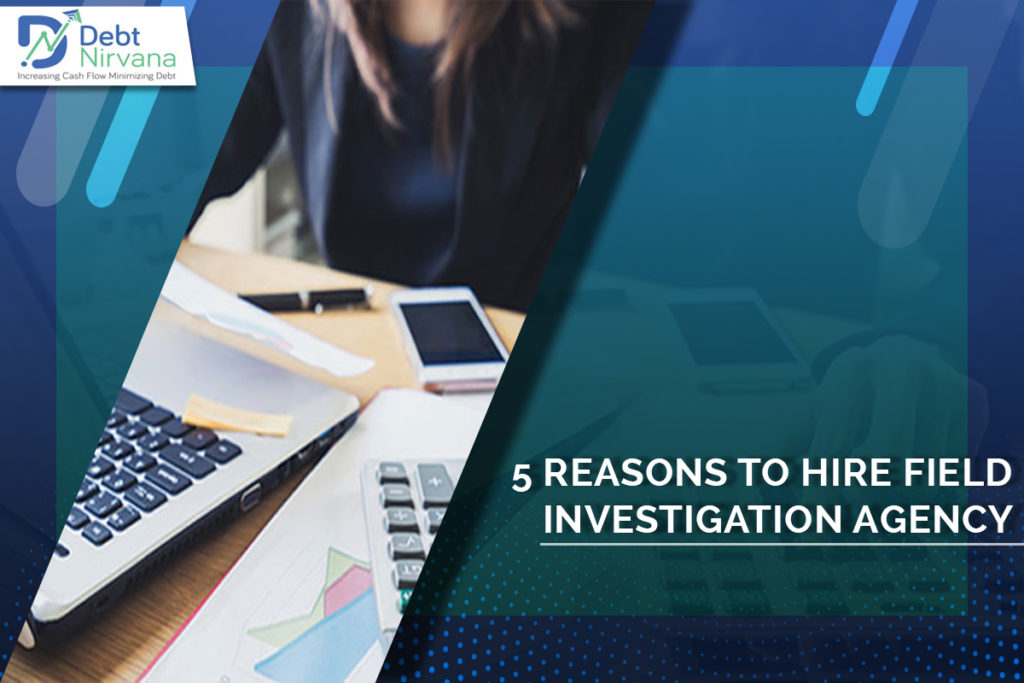 5 Reasons to Hire Field Investigation Agency