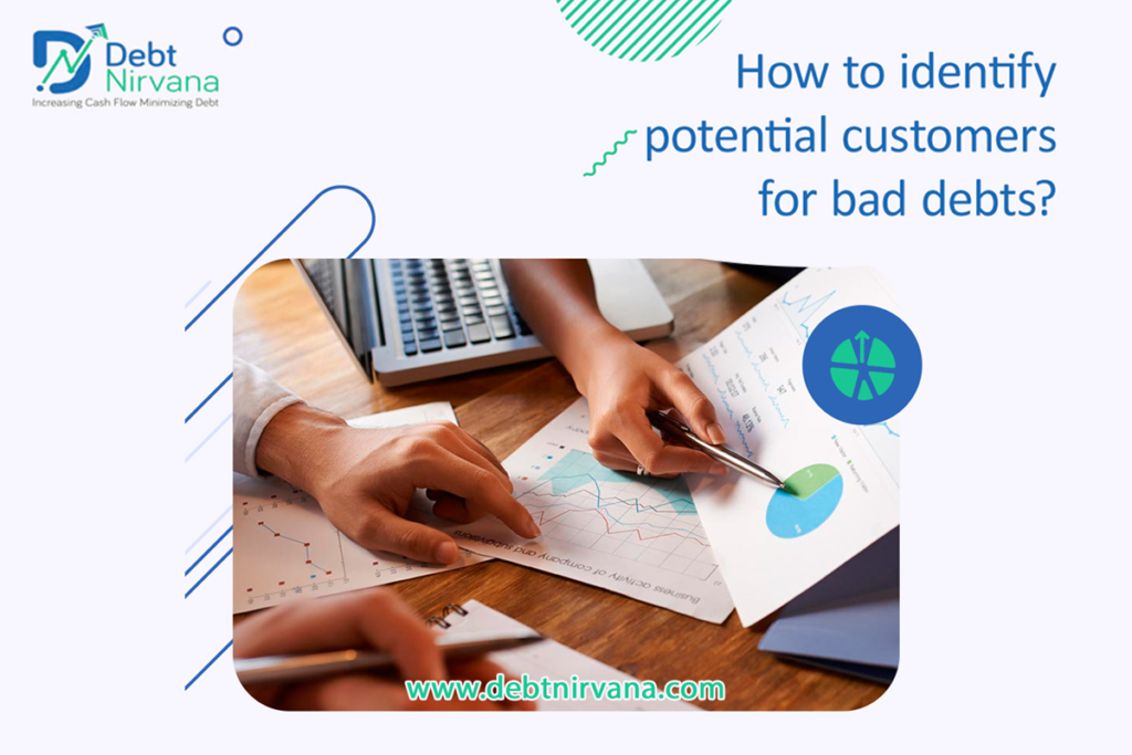 How to identify potential customers for bad debts?