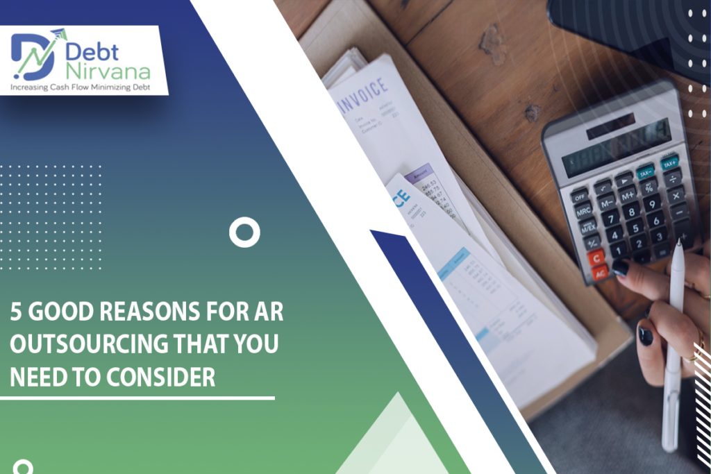 5 Good Reasons for AR Outsourcing that You Need to Consider