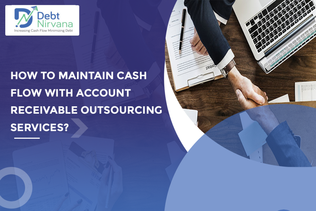 How to Maintain Cash Flow with Account Receivable Outsourcing Services?