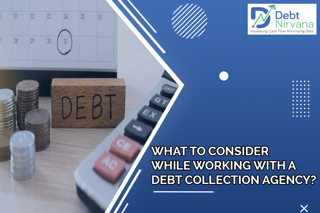 What to Consider while Working with a Debt Collection Agency?