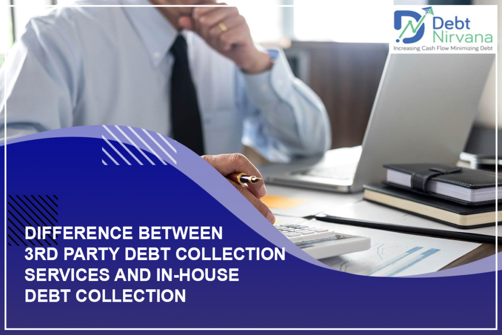 Difference between 3rd party debt collection services and in-house debt collection