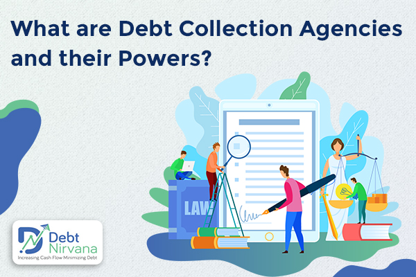 What are Debt Collection Agencies and their Powers?