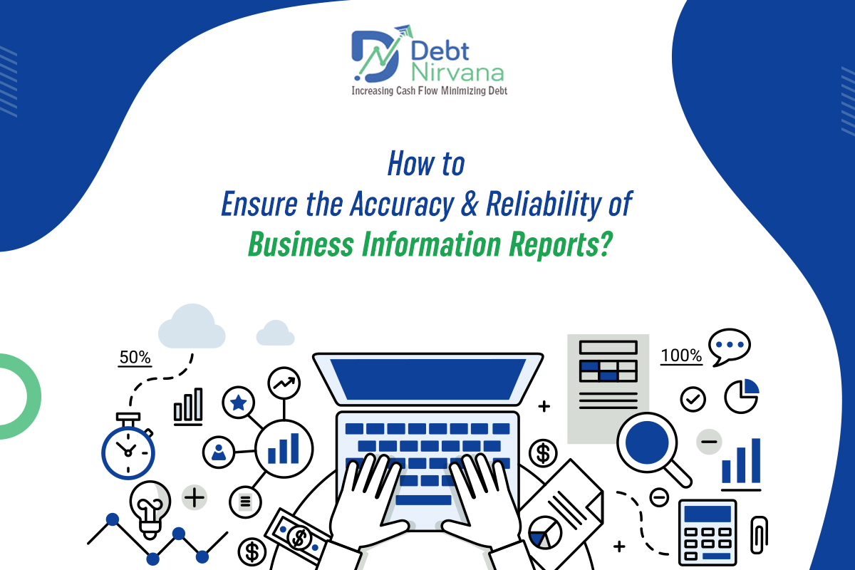 How to Ensure the Accuracy and Reliability of Business Information Reports?