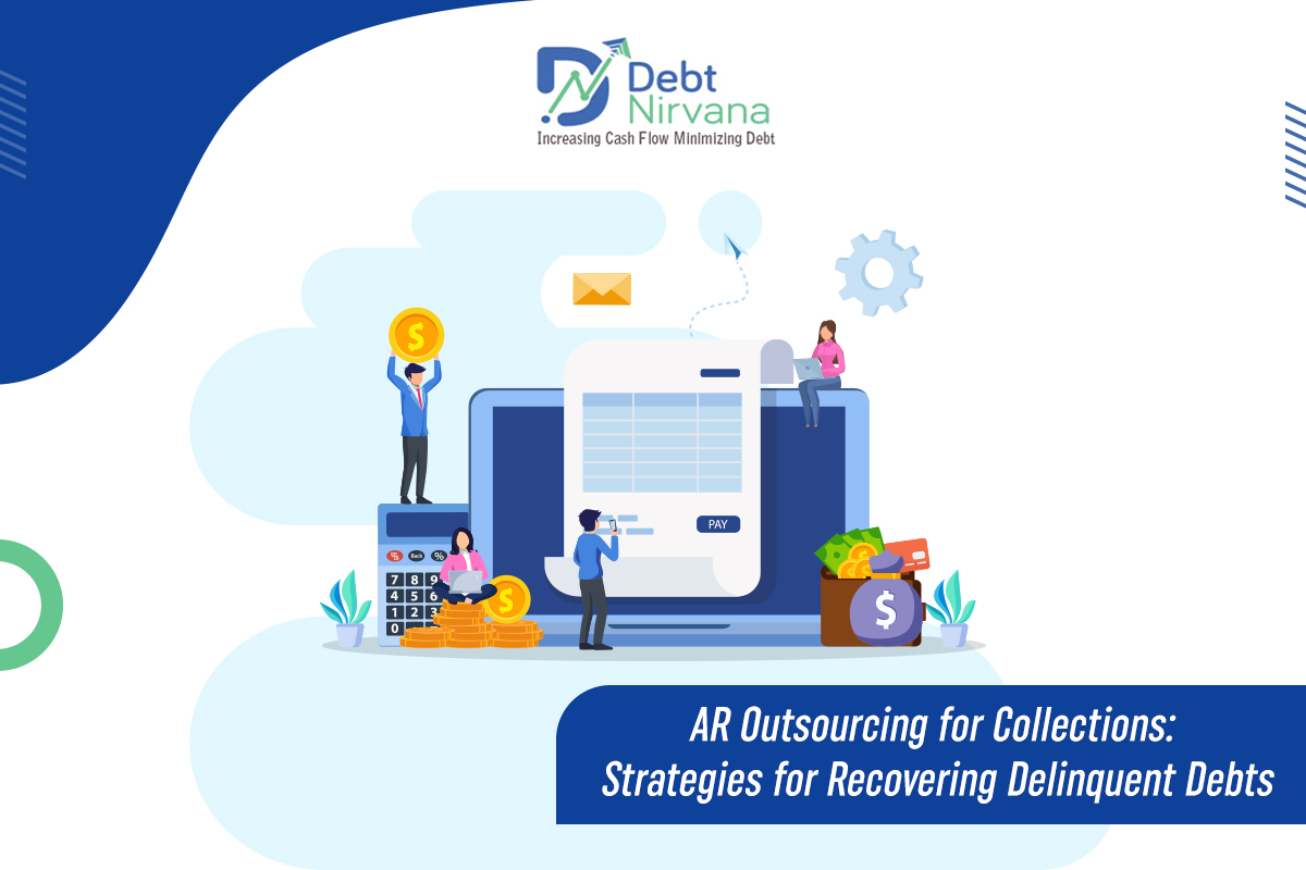 AR Outsourcing for Collections: Strategies for Recovering Delinquent Debts