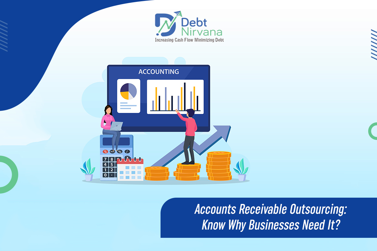 Accounts Receivable Outsourcing: Know Why Businesses Need It?