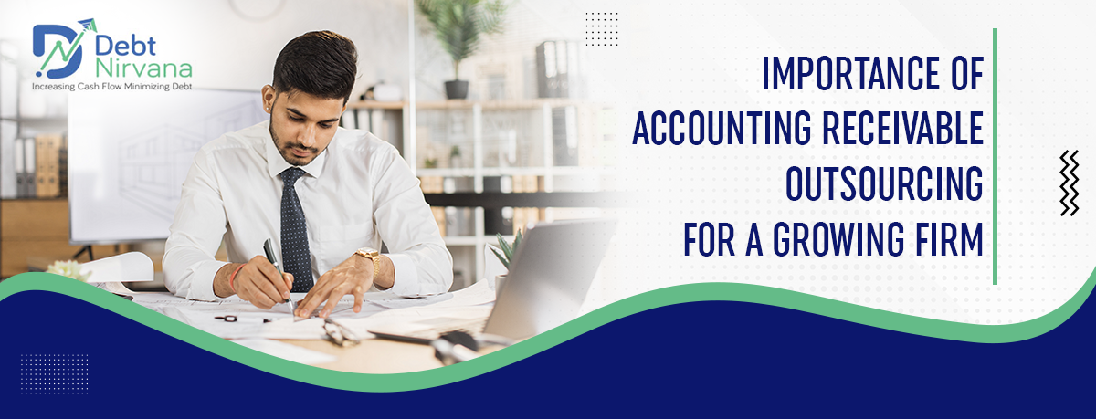 Importance of accounting receivable outsourcing for a growing firm