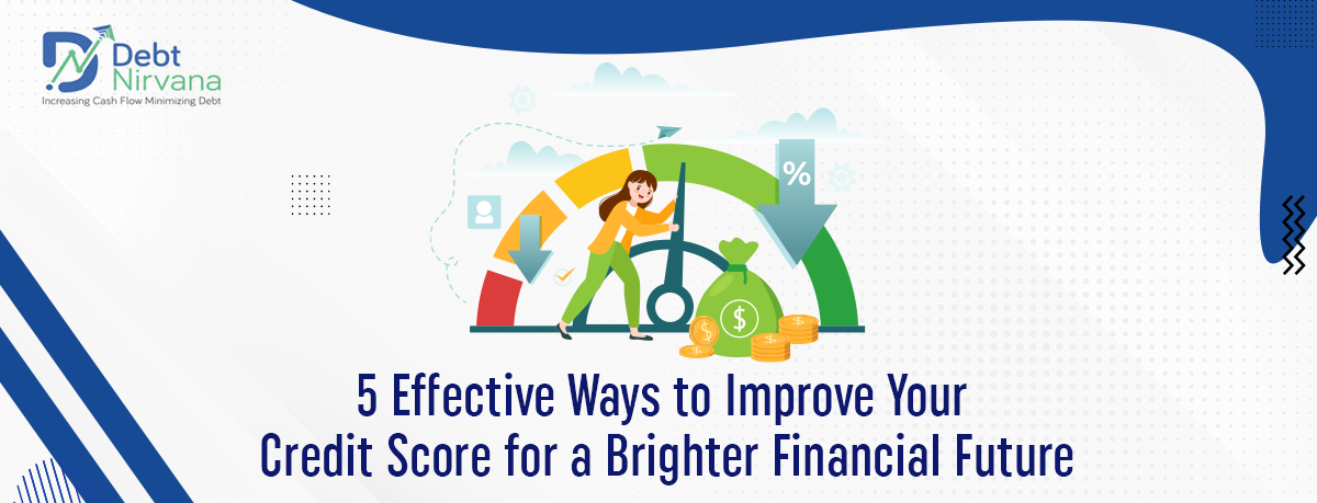 5 Effective Ways to Improve Your Credit Score for a Brighter Financial Future