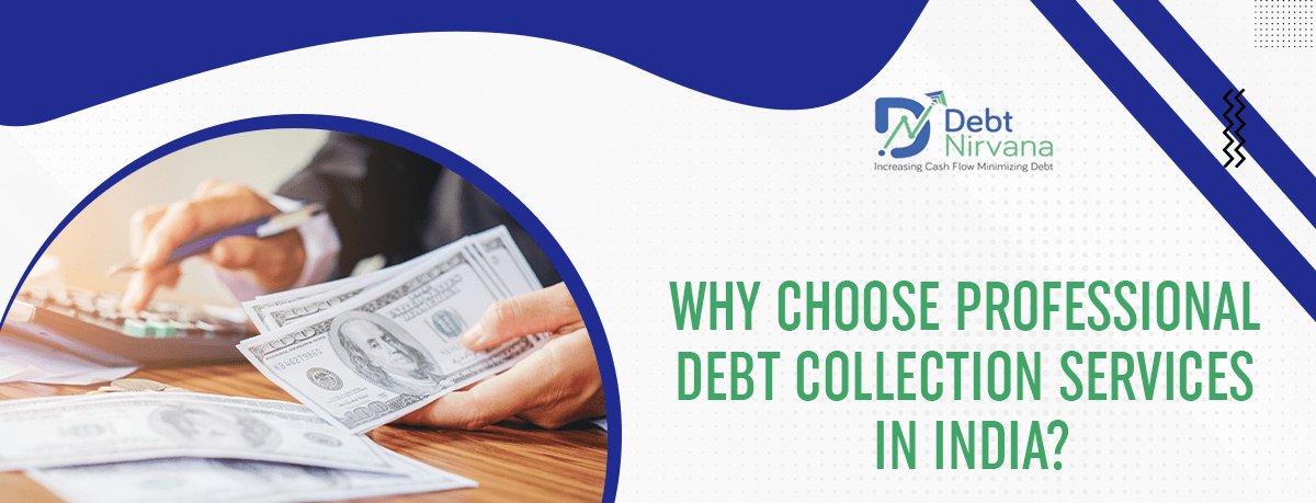 Why Choose Professional Debt Collection Services in India?