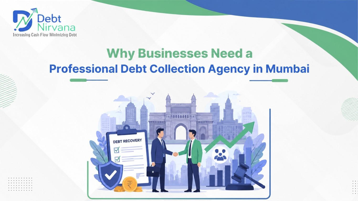 Why Businesses Need a Professional Debt Collection Agency in Mumbai